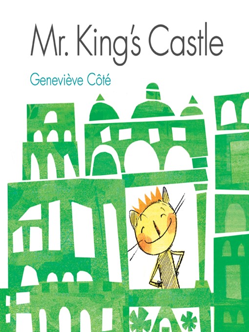 Title details for Mr. King's Castle by Geneviève Côté - Wait list